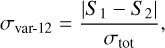 Mathematical equation: \sigma_\textrm{var-12} = \frac{\left|S_\textrm{1}-S_\textrm{2}\right|}{\sigma_\textrm{tot}},