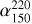 Mathematical equation: $\alpha_{150}^{220}$