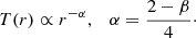 Mathematical equation: $$ \begin{aligned} T(r) \propto r^{-\alpha }, \quad \alpha = \frac{2 - \beta }{4}\cdot \end{aligned} $$