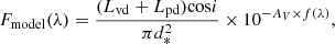 Mathematical equation: $$ \begin{aligned} F_{\mathrm{model} }(\lambda ) = \frac{(L_{\mathrm{vd} } +L_{\mathrm{pd} })\mathrm{cos} i}{\pi d^2_*}\times 10^{-A_V\times f(\lambda )}, \end{aligned} $$