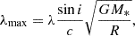 Mathematical equation: $$ \begin{aligned}&\lambda _{\mathrm{max} }=\lambda \frac{\sin i}{c}\sqrt{\frac{GM_*}{R}}, \end{aligned} $$