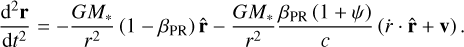 Mathematical equation: \frac{\mathrm{d}^2 \mathbf{r}}{\mathrm{d}t^2} =-\frac{G M_\ast}{r^2} \left(1 - \beta_\text{PR} \right) \hat{\mathbf{r}}-\frac{G M_\ast}{r^2} \frac{\beta_\text{PR} \left(1 + \psi\right)}{c} \left(\dot{r} \cdot \hat{\mathbf{r}} + \mathbf{v} \right).