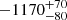 Mathematical equation: $ -1170^{+70}_{-80} $