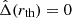 Mathematical equation: $ \hat{\Delta }(r_{\rm th}) = 0 $