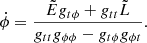 Mathematical equation: $$ \begin{aligned} \dot{\phi }= \frac{\tilde{E}g_{t\phi }+ g_{tt} \tilde{L}}{g_{tt}g_{\phi \phi }-g_{t\phi }g_{\phi t}}. \end{aligned} $$