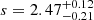 Mathematical equation: $ s=2.47_{-0.21}^{+0.12} $