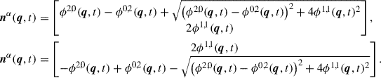 Mathematical equation: $$ \begin{aligned} \boldsymbol{n}^{\alpha }(\boldsymbol{q},t)&= \begin{bmatrix} \phi ^{2,0}(\boldsymbol{q}, t)-\phi ^{0,2}(\boldsymbol{q}, t) +\sqrt{ \left( \phi ^{2,0}(\boldsymbol{q},t) - \phi ^{0,2}(\boldsymbol{q},t) \right)^2 + 4 \phi ^{1,1}(\boldsymbol{q},t)^2 } \\ 2 \phi ^{1,1}(\boldsymbol{q}, t) \end{bmatrix},\nonumber \\ \boldsymbol{n}^{\alpha }(\boldsymbol{q},t)&= \begin{bmatrix} 2 \phi ^{1,1}(\boldsymbol{q}, t) \\ -\phi ^{2,0}(\boldsymbol{q}, t) + \phi ^{0,2}(\boldsymbol{q}, t) - \sqrt{ \left( \phi ^{2,0}(\boldsymbol{q},t) - \phi ^{0,2}(\boldsymbol{q},t) \right)^2 + 4 \phi ^{1,1}(\boldsymbol{q},t)^2 } \end{bmatrix}. \end{aligned} $$