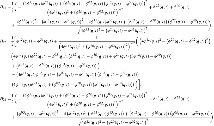 Mathematical equation: $$ \begin{aligned} \nonumber H_{11} =&\frac{1}{2} \Bigg (-\frac{\left(4 \phi ^{1,1}(\boldsymbol{q},t) \phi ^{2,1}(\boldsymbol{q},t)+\left(\phi ^{2,0}(\boldsymbol{q},t)-\phi ^{0,2}(\boldsymbol{q},t)\right) \left(\phi ^{1,2}(\boldsymbol{q},t)-\phi ^{3,0}(\boldsymbol{q},t)\right)\right)^2}{\left(4 \phi ^{1,1}(\boldsymbol{q},t)^2+\left(\phi ^{2,0}(\boldsymbol{q},t)-\phi ^{0,2}(\boldsymbol{q},t)\right)^2\right)^{3/2}} + \phi ^{2,2}(\boldsymbol{q},t) + \phi ^{4,0}(\boldsymbol{q},t) \\ \nonumber&+ \frac{4 \phi ^{2,1}(\boldsymbol{q},t)^2+\left(\phi ^{1,2}(\boldsymbol{q},t)-\phi ^{3,0}(\boldsymbol{q},t)\right)^2+4 \phi ^{1,1}(\boldsymbol{q},t) \phi ^{3,1}(\boldsymbol{q},t)+\left(\phi ^{0,2}(\boldsymbol{q},t)-\phi ^{2,0}(\boldsymbol{q},t)\right) \left(\phi ^{2,2}(\boldsymbol{q},t)-\phi ^{4,0}(\boldsymbol{q},t)\right)}{\sqrt{4 \phi ^{1,1}(\boldsymbol{q},t)^2+\left(\phi ^{2,0}(\boldsymbol{q},t)-\phi ^{0,2}(\boldsymbol{q},t)\right)^2}}\Bigg ), \\ \nonumber H_{12} =&\frac{1}{2} \Bigg [ \phi ^{1,3}(\boldsymbol{q},t) + \phi ^{3,1}(\boldsymbol{q},t) + \frac{1}{\left(4 \phi ^{1,1}(\boldsymbol{q},t)^2+\left(\phi ^{2,0}(\boldsymbol{q},t)-\phi ^{0,2}(\boldsymbol{q},t)\right)^2\right)^{3/2}} \Bigg ( \left( 4 \phi ^{1,1}(\boldsymbol{q},t)^2+\left(\phi ^{2,0}(\boldsymbol{q},t)-\phi ^{0,2}(\boldsymbol{q},t)\right)^2 \right)\\ \nonumber&\Big (4 \phi ^{1,1}(\boldsymbol{q},t) \phi ^{2,2}(\boldsymbol{q},t)+\phi ^{0,3}(\boldsymbol{q},t) \left(\phi ^{1,2}(\boldsymbol{q},t)-\phi ^{3,0}(\boldsymbol{q},t)\right)+\phi ^{2,1}(\boldsymbol{q},t) \left(3 \phi ^{1,2}(\boldsymbol{q},t)+\phi ^{3,0}(\boldsymbol{q},t)\right)\\ \nonumber&+\left(\phi ^{0,2}(\boldsymbol{q},t)-\phi ^{2,0}(\boldsymbol{q},t)\right) \left(\phi ^{1,3}(\boldsymbol{q},t)-\phi ^{3,1}(\boldsymbol{q},t)\right)\Big ) \\ \nonumber&-\left(4 \phi ^{1,1}(\boldsymbol{q},t) \phi ^{1,2}(\boldsymbol{q},t)+\left(\phi ^{0,2}(\boldsymbol{q},t)-\phi ^{2,0}(\boldsymbol{q},t)\right) \left(\phi ^{0,3}(\boldsymbol{q},t)-\phi ^{2,1}(\boldsymbol{q},t)\right)\right) \\ \nonumber&\left(4 \phi ^{1,1}(\boldsymbol{q},t) \phi ^{2,1}(\boldsymbol{q},t)+\left(\phi ^{0,2}(\boldsymbol{q},t)-\phi ^{2,0}(\boldsymbol{q},t)\right) \left(\phi ^{1,2}(\boldsymbol{q},t)-\phi ^{3,0}(\boldsymbol{q},t)\right)\right) \Bigg ) \Bigg ],\\ \nonumber H_{22} =&\frac{1}{2} \Bigg (-\frac{\left(4 \phi ^{1,1}(\boldsymbol{q},t) \phi ^{1,2}(\boldsymbol{q},t)+\left(\phi ^{0,2}(\boldsymbol{q},t)-\phi ^{2,0}(\boldsymbol{q},t)\right) \left(\phi ^{0,3}(\boldsymbol{q},t)-\phi ^{2,1}(\boldsymbol{q},t)\right)\right)^2}{\left(4 \phi ^{1,1}(\boldsymbol{q},t)^2+\left(\phi ^{2,0}(\boldsymbol{q},t)-\phi ^{0,2}(\boldsymbol{q},t)\right)^2\right)^{3/2}}-\phi ^{0,4}(\boldsymbol{q},t) -\phi ^{2,2}(\boldsymbol{q},t) \\&+\frac{\left(\phi ^{0,3}(\boldsymbol{q},t)-\phi ^{2,1}(\boldsymbol{q},t)\right)^2+4 \left(\phi ^{1,2}(\boldsymbol{q},t)^2+\phi ^{1,1}(\boldsymbol{q},t) \phi ^{1,3}(\boldsymbol{q},t)\right)+\left(\phi ^{0,2}(\boldsymbol{q},t)-\phi ^{2,0}(\boldsymbol{q},t)\right) \left(\phi ^{0,4}(\boldsymbol{q},t)-\phi ^{2,2}(\boldsymbol{q},t)\right)}{\sqrt{4 \phi ^{1,1}(\boldsymbol{q},t)^2+\left(\phi ^{2,0}(\boldsymbol{q},t)-\phi ^{0,2}(\boldsymbol{q},t)\right)^2}}\Bigg ). \end{aligned} $$