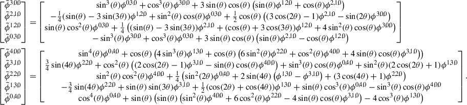 Mathematical equation: $$ \begin{aligned}&\begin{bmatrix} \tilde{\phi }^{3,0,0} \\ \tilde{\phi }^{2,1,0} \\ \tilde{\phi }^{1,2,0} \\ \tilde{\phi }^{0,3,0} \end{bmatrix} = \begin{bmatrix} \sin ^3(\theta ) \phi ^{0,3,0}+\cos ^3(\theta ) \phi ^{3,0,0}+3 \sin (\theta ) \cos (\theta ) \left(\sin (\theta ) \phi ^{1,2,0}+\cos (\theta ) \phi ^{2,1,0}\right) \\ -\frac{1}{4} (\sin (\theta )-3 \sin (3 \theta )) \phi ^{1,2,0}+\sin ^2(\theta ) \cos (\theta ) \phi ^{0,3,0}+\frac{1}{2} \cos (\theta ) \left((3 \cos (2 \theta )-1) \phi ^{2,1,0}-\sin (2 \theta ) \phi ^{3,0,0}\right)\\ \sin (\theta ) \cos ^2(\theta ) \phi ^{0,3,0}+\frac{1}{4} \left((\sin (\theta )-3 \sin (3 \theta )) \phi ^{2,1,0}+(\cos (\theta )+3 \cos (3 \theta )) \phi ^{1,2,0}+4 \sin ^2(\theta ) \cos (\theta ) \phi ^{3,0,0}\right)\\ -\sin ^3(\theta ) \phi ^{3,0,0}+\cos ^3(\theta ) \phi ^{0,3,0}+3 \sin (\theta ) \cos (\theta ) \left(\sin (\theta ) \phi ^{2,1,0}-\cos (\theta ) \phi ^{1,2,0}\right) \end{bmatrix} \\ \nonumber&\begin{bmatrix} \tilde{\phi }^{4,0,0} \\ \tilde{\phi }^{3,1,0} \\ \tilde{\phi }^{2,2,0} \\ \tilde{\phi }^{1,3,0} \\ \tilde{\phi }^{0,4,0} \end{bmatrix} = \begin{bmatrix} \sin ^4(\theta ) \phi ^{0,4,0}+\cos (\theta ) \left(4 \sin ^3(\theta ) \phi ^{1,3,0}+\cos (\theta ) \left(6 \sin ^2(\theta ) \phi ^{2,2,0}+\cos ^2(\theta ) \phi ^{4,0,0}+4 \sin (\theta ) \cos (\theta ) \phi ^{3,1,0}\right)\right) \\ \frac{3}{4} \sin (4 \theta ) \phi ^{2,2,0}+\cos ^2(\theta ) \left((2 \cos (2 \theta )-1) \phi ^{3,1,0}-\sin (\theta ) \cos (\theta ) \phi ^{4,0,0}\right)+\sin ^3(\theta ) \cos (\theta ) \phi ^{0,4,0}+\sin ^2(\theta ) (2 \cos (2 \theta )+1) \phi ^{1,3,0} \\ \sin ^2(\theta ) \cos ^2(\theta ) \phi ^{4,0,0}+\frac{1}{4} \left(\sin ^2(2 \theta ) \phi ^{0,4,0}+2 \sin (4 \theta ) \left(\phi ^{1,3,0}-\phi ^{3,1,0}\right)+(3 \cos (4 \theta )+1) \phi ^{2,2,0}\right) \\ -\frac{3}{4} \sin (4 \theta ) \phi ^{2,2,0}+\sin (\theta ) \sin (3 \theta ) \phi ^{3,1,0}+\frac{1}{2} (\cos (2 \theta )+\cos (4 \theta )) \phi ^{1,3,0}+\sin (\theta ) \cos ^3(\theta ) \phi ^{0,4,0}-\sin ^3(\theta ) \cos (\theta ) \phi ^{4,0,0} \\ \cos ^4(\theta ) \phi ^{0,4,0}+\sin (\theta ) \left(\sin (\theta ) \left(\sin ^2(\theta ) \phi ^{4,0,0}+6 \cos ^2(\theta ) \phi ^{2,2,0}-4 \sin (\theta ) \cos (\theta ) \phi ^{3,1,0}\right)-4 \cos ^3(\theta ) \phi ^{1,3,0}\right) \end{bmatrix}. \end{aligned} $$