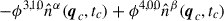 Mathematical equation: $ -\phi^{3,1,0} \hat{n}^{\alpha}(\boldsymbol{q}_c,t_c) + \phi^{4,0,0} \hat{n}^{\beta}(\boldsymbol{q}_c,t_c) $