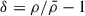 Mathematical equation: $ \delta = \rho/\bar{\rho} - 1 $