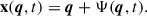 Mathematical equation: $$ \begin{aligned} \mathbf x (\boldsymbol{q},t) = \boldsymbol{q} + \Psi (\boldsymbol{q},t). \end{aligned} $$