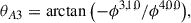 Mathematical equation: $$ \begin{aligned} \theta _{A3} = \arctan {\left( - \phi ^{3,1,0} / \phi ^{4,0,0} \right)}, \end{aligned} $$