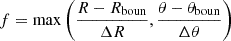 Mathematical equation: $ f = \max\left(\frac{R - R_{\mathrm{boun}}}{\Delta R}, \frac{\theta - \theta_{\mathrm{boun}}}{\Delta \theta}\right) $
