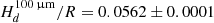 Mathematical equation: $ H_{d}^{100\,{\upmu}\mathrm{m}}/R = 0.0562\pm0.0001 $