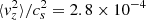 Mathematical equation: $ \langle v_{z}^{2} \rangle / c_{s}^{2} = 2.8\times10^{-4} $
