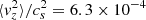 Mathematical equation: $ \langle v_{z}^{2} \rangle / c_{s}^{2} = 6.3\times 10^{-4} $