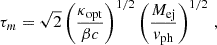 Mathematical equation: $$ \begin{aligned} \tau _m = \sqrt{2} \left( \frac{\kappa _{\mathrm{opt}}}{\beta c} \right)^{1/2} \left( \frac{M_{\mathrm{ej}}}{v_{\mathrm{ph}}} \right)^{1/2} \, , \end{aligned} $$
