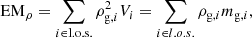 Mathematical equation: $$ \begin{aligned} \mathrm {EM}_\rho = \sum _{i \in \mathrm{l.o.s.}} \rho _{\mathrm{g},i}^2 V_i = \sum _{i \in l.o.s.} \rho _{\mathrm{g},i} m_{\mathrm{g},i}, \end{aligned} $$