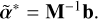 Mathematical equation: $\[\tilde{\boldsymbol{\alpha}}^{*}=\mathbf{M}^{-1} \mathbf{b}\]$