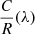 Mathematical equation: $ \frac{C}{R} (\lambda) $