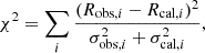 Mathematical equation: $$ \begin{aligned} \chi ^2 = \sum _{i}\frac{(R_{\mathrm{obs}, i} - R_{\mathrm{cal}, i})^2}{\sigma _{\mathrm{obs}, i}^2 + \sigma _{\mathrm{cal}, i}^2}, \end{aligned} $$