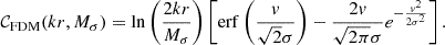 Mathematical equation: $$ \begin{aligned} \mathcal{C} _{\rm FDM}(kr, M_{\sigma }) = \ln \left(\frac{2kr}{M_\sigma }\right) \left[\mathrm{erf} \left(\frac{v}{\sqrt{2}\sigma }\right) - \frac{2v}{\sqrt{2\pi } \sigma } e^{-\frac{v^2}{2\sigma ^2}}\right]. \end{aligned} $$
