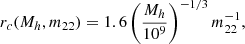 Mathematical equation: $$ \begin{aligned} r_c(M_h, m_{22}) = 1.6 \left(\frac{M_h}{10^9}\right)^{-1/3} m_{22}^{-1}, \end{aligned} $$