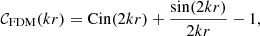 Mathematical equation: $$ \begin{aligned} \mathcal{C} _{\rm FDM}(kr) = \mathrm{Cin}(2kr) + \frac{\sin (2kr)}{2kr} - 1, \end{aligned} $$