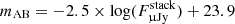 Mathematical equation: $ m_{\mathrm{AB}} = -2.5 \times {\log} (F_{{\upmu}\mathrm{Jy}}^{\mathrm{stack}}) + 23.9 $
