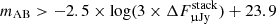 Mathematical equation: $ m_{\mathrm{AB}} > -2.5 \times {\log} (3 \times \Delta F_{{\upmu}\mathrm{Jy}}^{\mathrm{stack}}) + 23.9 $