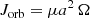 Mathematical equation: $$ \begin{aligned} J_\mathrm{orb}&= \mu a^2 \,\Omega \end{aligned} $$