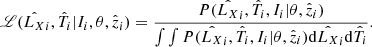 Mathematical equation: $$ \begin{aligned} \fancyscript {L}({\hat{L_X}}_i,{\hat{T}}_i|I_i,\theta ,{\hat{z}}_i) = \frac{P({\hat{L_X}}_i,{\hat{T}}_i,I_i|\theta ,{\hat{z}}_i)}{\int \int {P({\hat{L_X}}_i,{\hat{T}}_i,I_i|\theta ,{\hat{z}}_i)}\mathrm{d}{\hat{L_X}}_i \mathrm{d}{\hat{T}}_i}. \end{aligned} $$