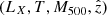 Mathematical equation: $ (L_X,T,M_{500},{\hat{z}}) $