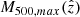 Mathematical equation: $ M_{500,max}({\hat{z}}) $