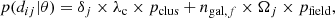 Mathematical equation: $$ \begin{aligned} p(d_{ij} | \theta ) = \delta _j \times \lambda _{\rm c} \times p_{\rm clus} + n_{\mathrm{gal}, f} \times \Omega _j \times p_{\rm field}, \end{aligned} $$