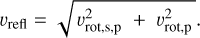 Mathematical equation: $\[v_{\mathrm{refl}}=\sqrt{v_{\mathrm{rot}, \mathrm{s}, \mathrm{p}}^2+v_{\mathrm{rot}, \mathrm{p}}^2}.\]$