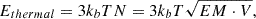 Mathematical equation: $$ \begin{aligned} E_{thermal} = 3 k_b T N = 3 k_b T \sqrt{EM \cdot V}, \end{aligned} $$