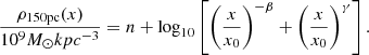Mathematical equation: $$ \begin{aligned} \frac{\rho _{\rm 150pc}(x)}{10^{9} M_{\odot } kpc^{-3}} = n + \log _{10} \left[ \left( \frac{x}{x_{0}}\right)^{-\beta } + \left( \frac{x}{x_{0}}\right)^\gamma \right]. \end{aligned} $$