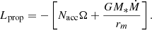 Mathematical equation: $$ \begin{aligned} L_{\mathrm{prop}} = -\left[ N_{\mathrm{acc}} \Omega + \frac{G M_* \dot{M}}{r_m} \right]. \end{aligned} $$