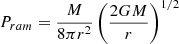 Mathematical equation: $$ \begin{aligned} P_{ram} = \frac{{M}}{8\pi r^2} \left(\frac{2 G M}{r}\right)^{1/2} \end{aligned} $$