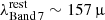 Mathematical equation: $ \lambda_{\mathrm{Band \, 7}}^{\mathrm{rest}} \sim 157 \, {\upmu} $
