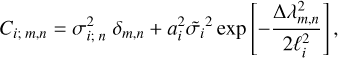 Mathematical equation: C_{i;\;m,n} = \sigma_{i;\;n}^2\;\delta_{m,n} + a_{i}^2\tilde{\sigma_{i}}^2 \exp\left[-\frac{\Delta \lambda_{m,n}^2}{2\ell_{i}^2}\right],