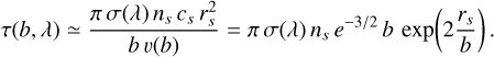 Mathematical equation: $\tau (b,\lambda ) \simeq {{\pi \sigma (\lambda ){n_s}{c_s}r_s^2} \over {bv(b)}} = \pi \sigma (\lambda ){n_s}{e^{ - 3/2}}b\exp \left( {2{{{r_s}} \over b}} \right).$
