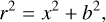 Mathematical equation: ${r^2} = {x^2} + {b^2},$