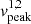 Mathematical equation: $ v_{\mathrm{peak}}^{1,2} $