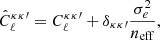 Mathematical equation: $$ \begin{aligned} \hat{C}^{\kappa \kappa \prime }_\ell = {C}^{\kappa \kappa \prime }_\ell + \delta _{\kappa \kappa \prime }\frac{\sigma _e^2}{n_{\rm eff}}, \end{aligned} $$