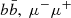 Mathematical equation: $ b\bar{b},\ \mu^-\mu^+ $