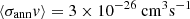Mathematical equation: $ \langle\sigma_{\mathrm{ann}} v\rangle = 3\times 10^{-26}\rm \ cm^3 s^{-1} $