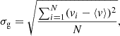 Mathematical equation: $$ \begin{aligned} \sigma _{\mathrm{g} } = \sqrt{\frac{\sum _{i = 1}^{N} (v_i - \langle v \rangle )^2}{N}}, \end{aligned} $$